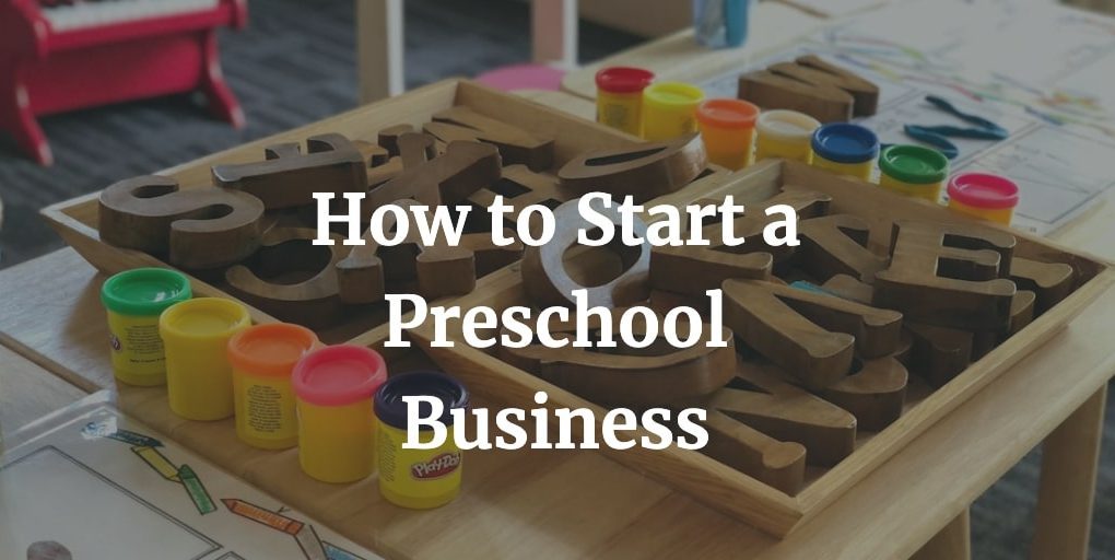 how to start a preschool business