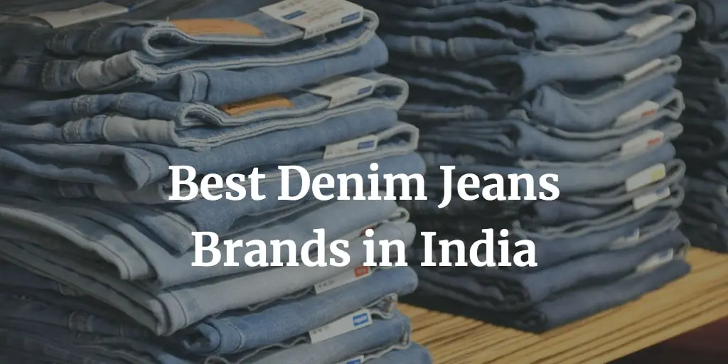 Best 10 Best Jeans Brands In India for 2024 - NWB