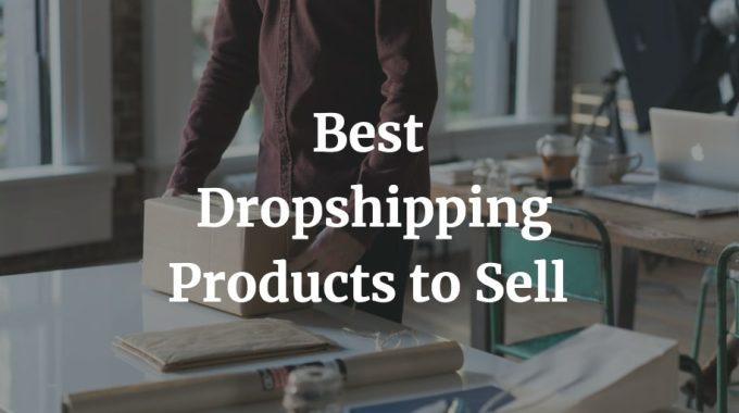 best dropshipping products to sell