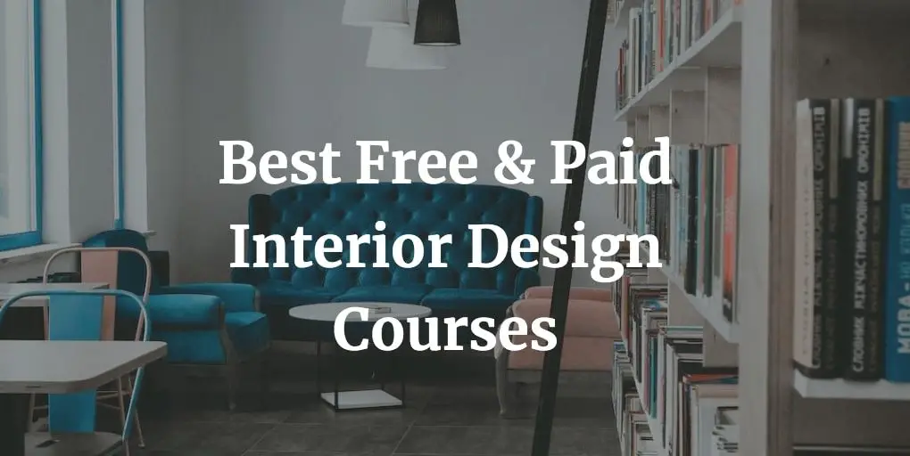 Best 12 Interior Design Courses for Beginners Free & Paid