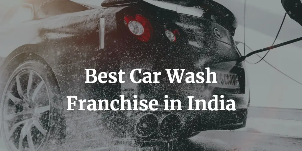 best car wash franchise in India
