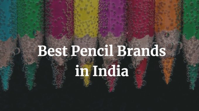best pencil brands in India