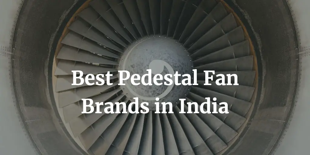 top-25-best-pedestal-fan-brands-in-india-nextwhatbusiness