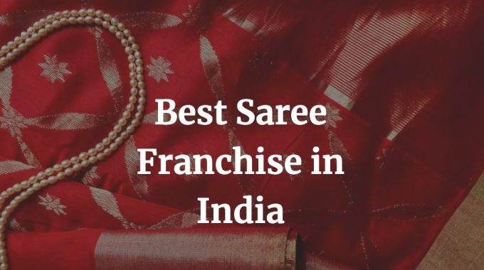 best saree franchise in India