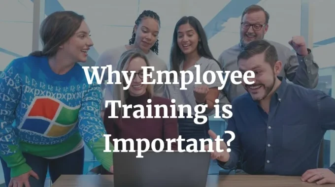 why employee training is important