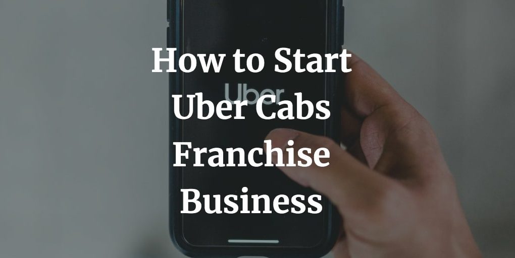 how to start uber cab franchise in India