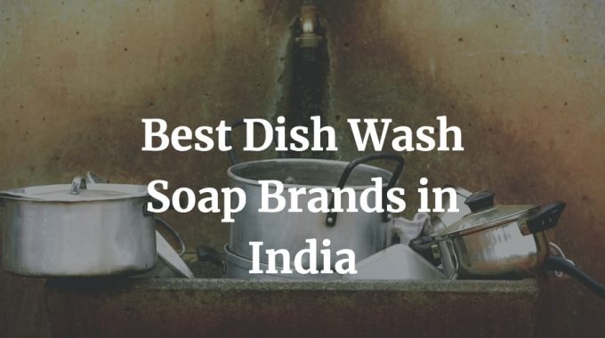 best dish wash soap brands in India