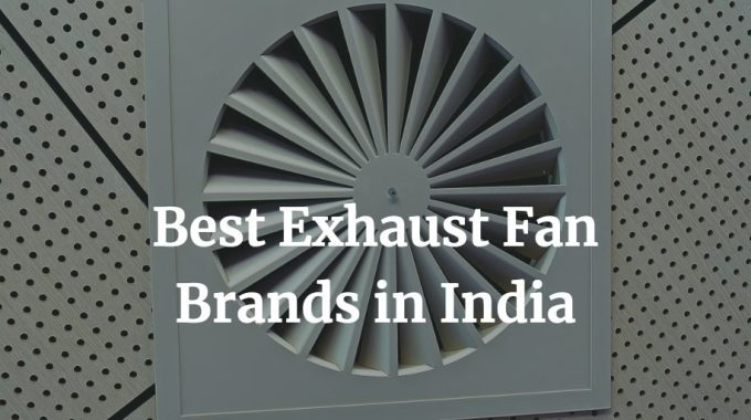 best exhaust fan brands in India