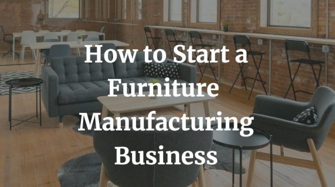 how to start a furniture manufacturing business