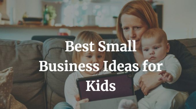 best kid business ideas