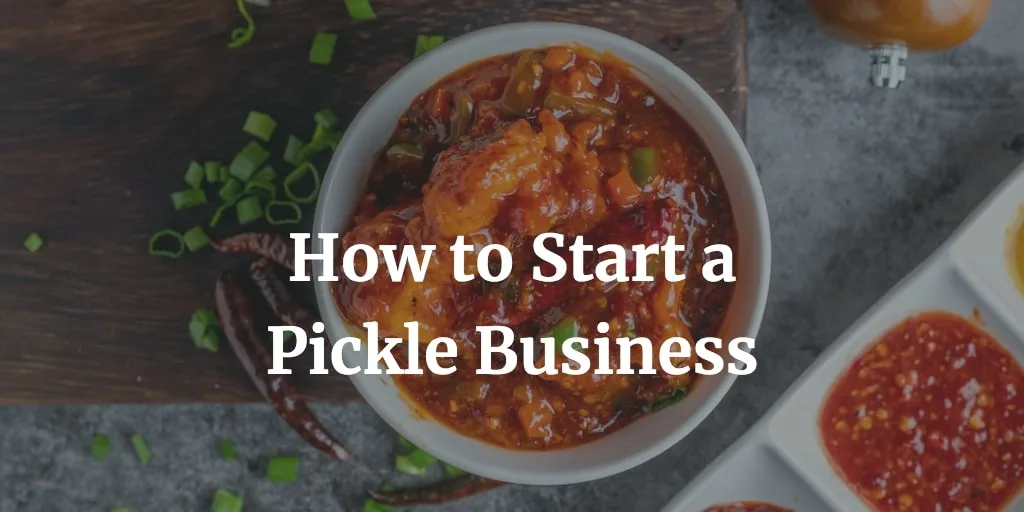 How To Start A Pickle Business In 10 Steps NextWhatBusiness