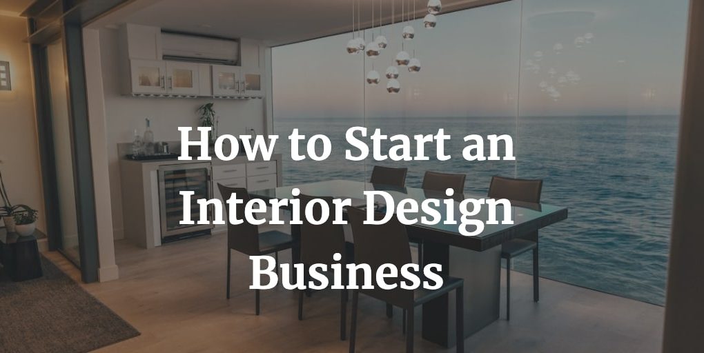 how to start interior design business