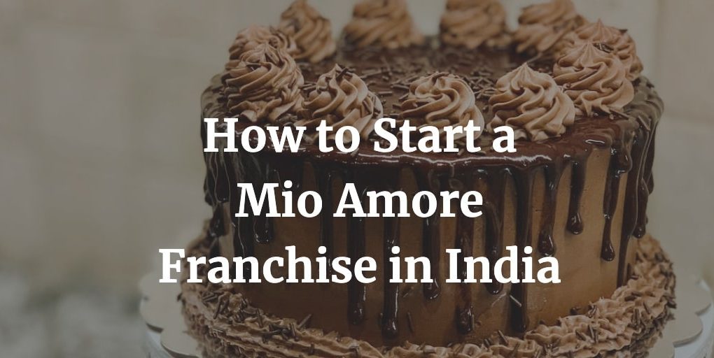 how to start mio amore franchise in India