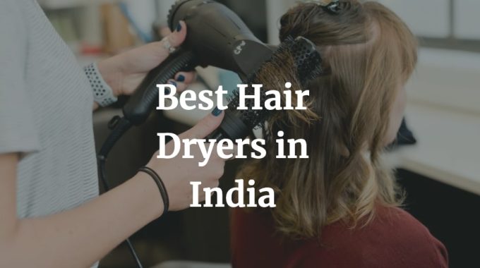 best hair dryers in India