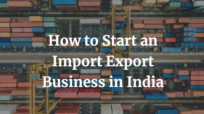 how to start an import export business in India