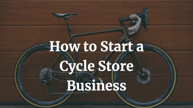 how to start a cycle store business