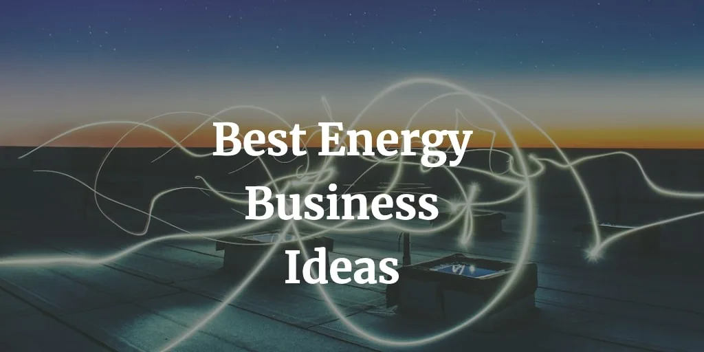 best energy business ideas