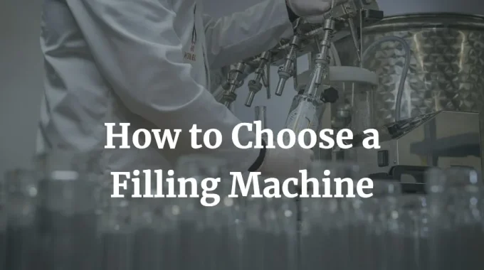 how to choose a filling machine
