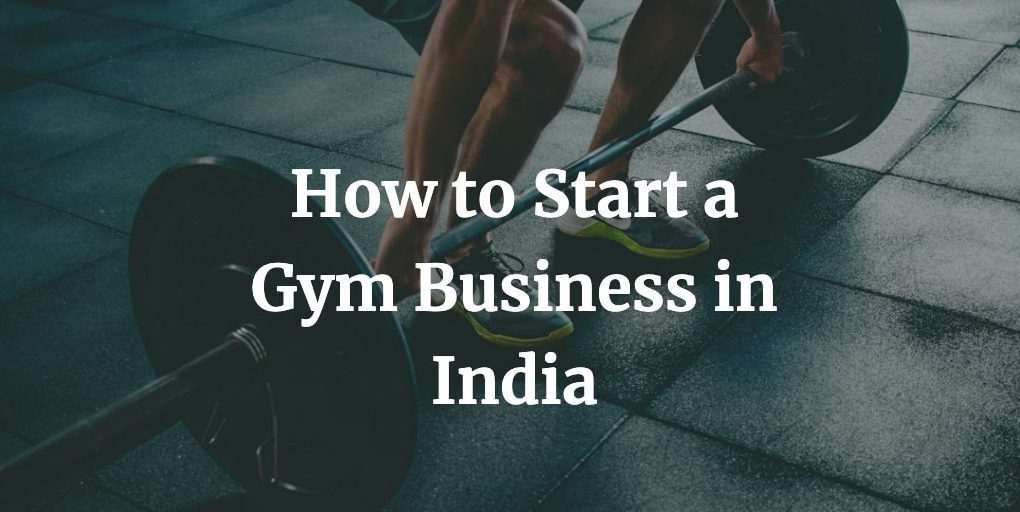 how to start a gym business in India