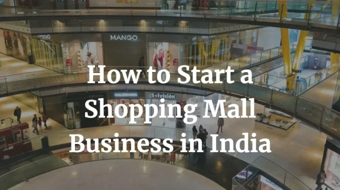 how to start a shopping mall business in India