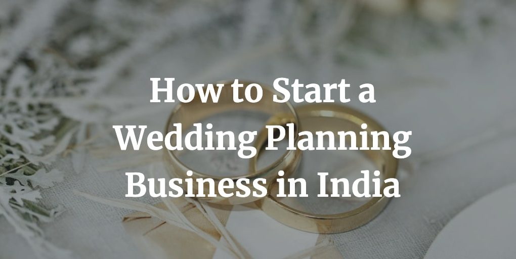 how to start a wedding planning business in India