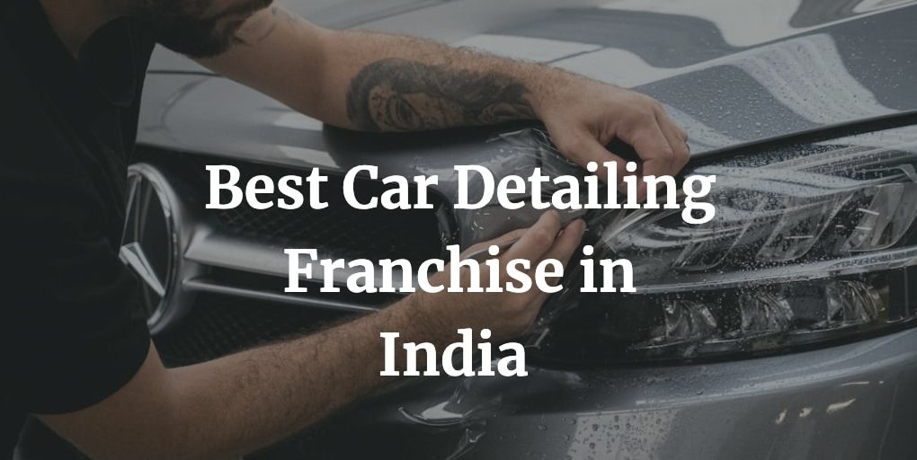 best car detailing franchise in India