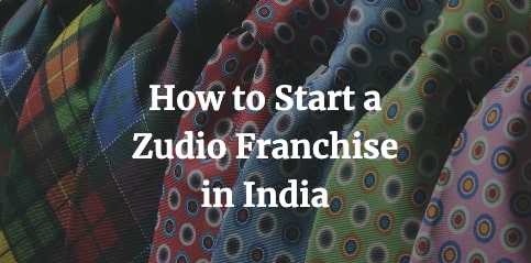 how to start a zudio franchise in india with costs