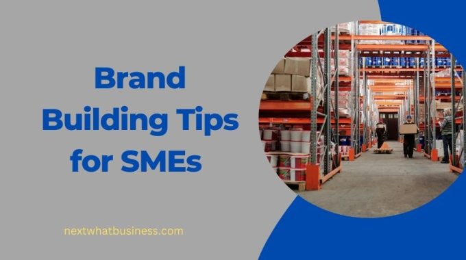 best brand building tips for smes