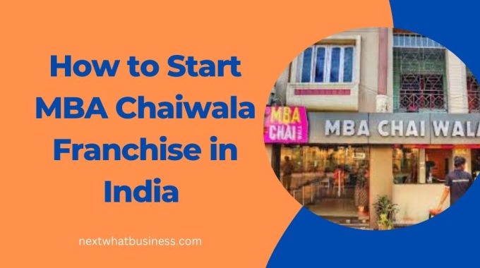 mba chaiwala franchise guide