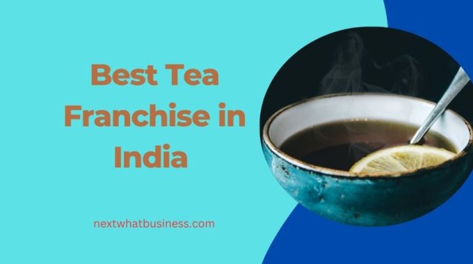 best tea franchise in India