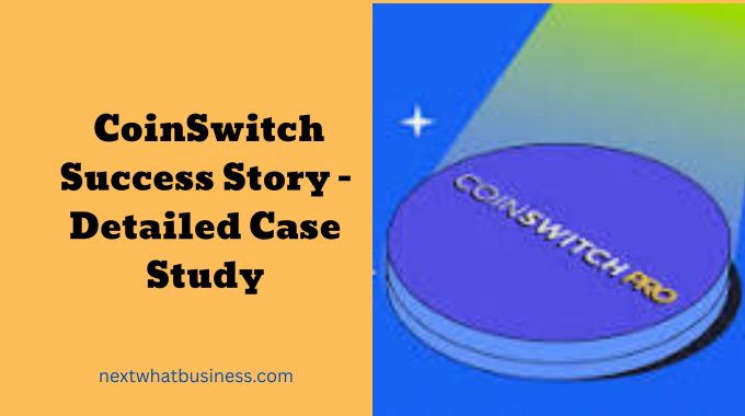 coinswitch success story - a detailed case study