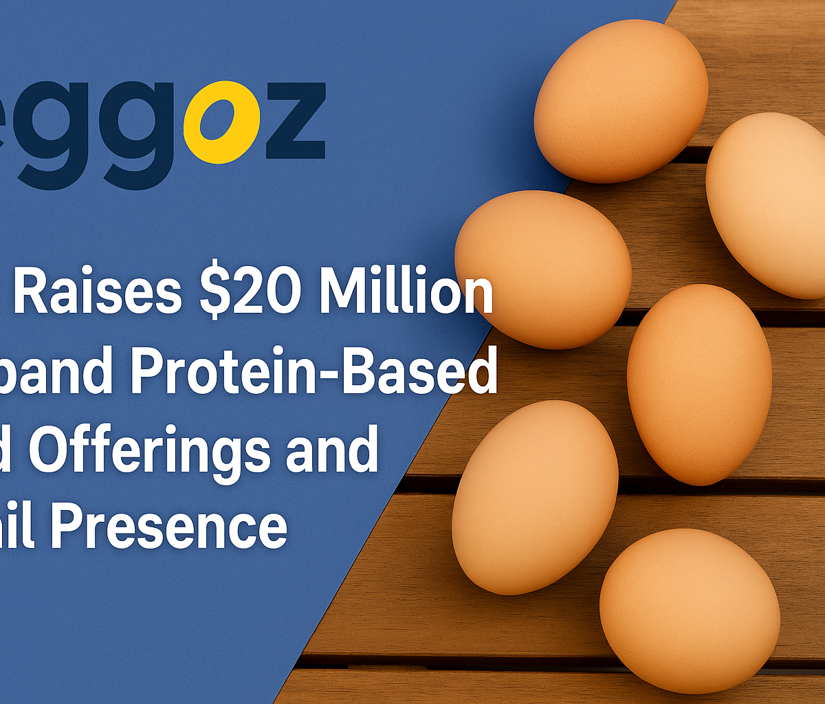 eggoz raises 20 million