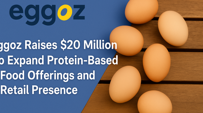 eggoz raises 20 million