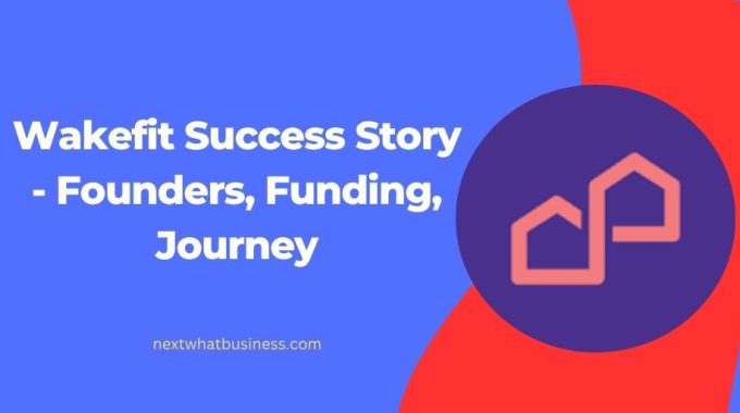 wakefit success story