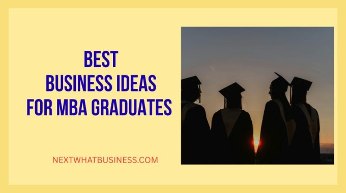 best business ideas for mba graduates
