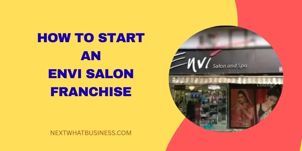 how to start an envi salon franchise