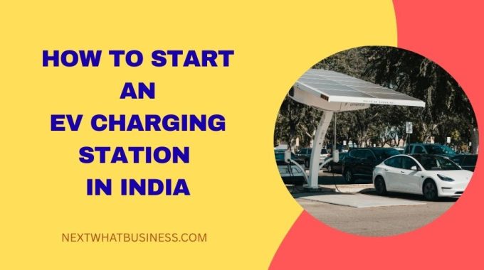 how to start an ev charging station in india
