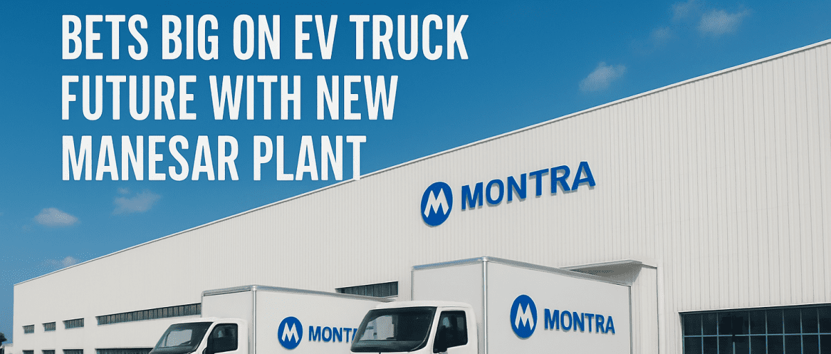 montra electric ev truck plant manesar