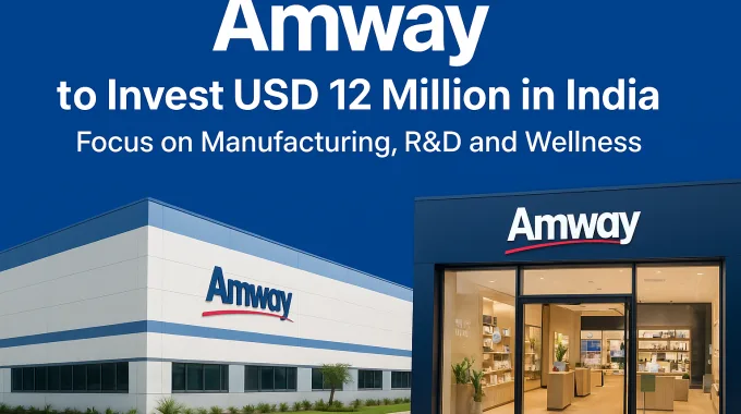 amway investment in india for manufacturing and retail expansion