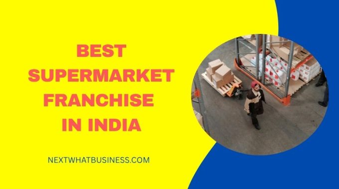 best supermarket franchises in india