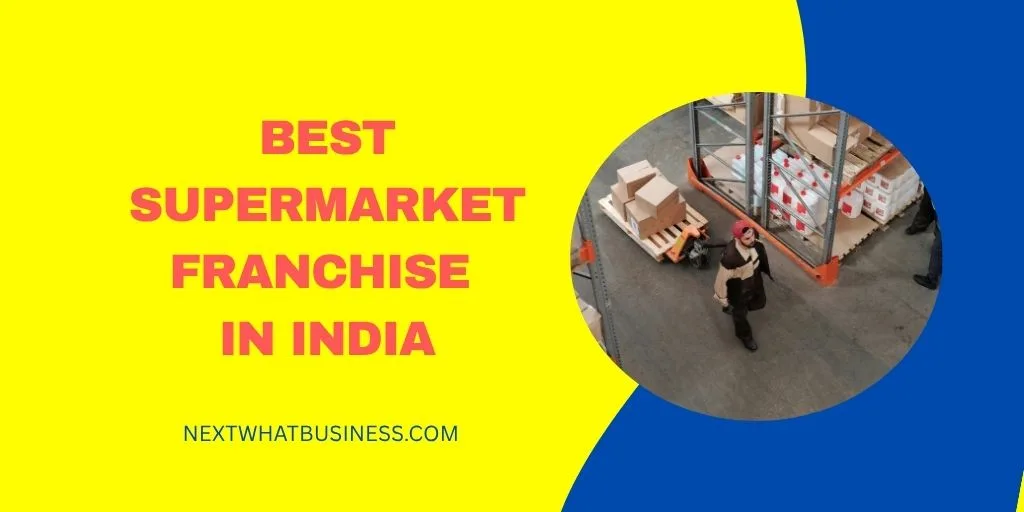 best supermarket franchises in india