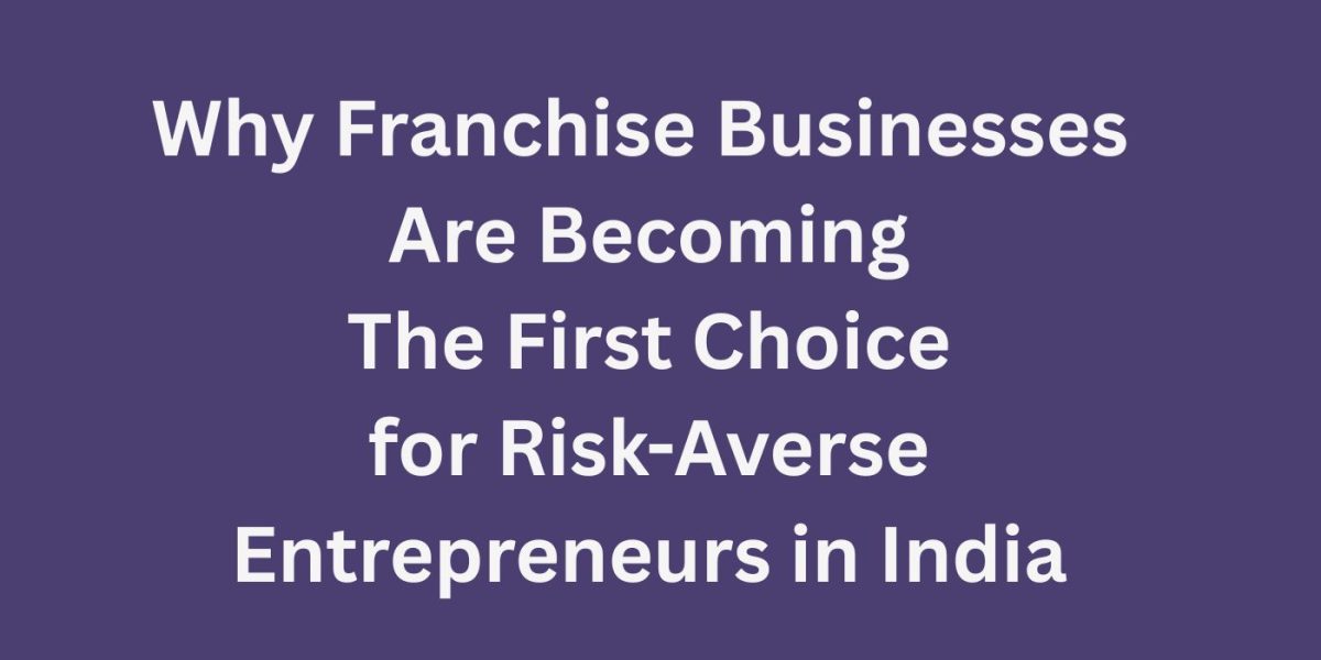 here is analytical research article on why franchise business are becoming the first choice for risk averse entrepreneurs in India written by the editor of nextwhatbusiness.com having years of experience in the industry