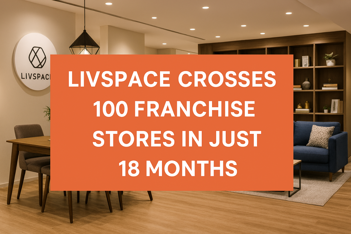 livspace crosses 100 franchise stores in 18 months