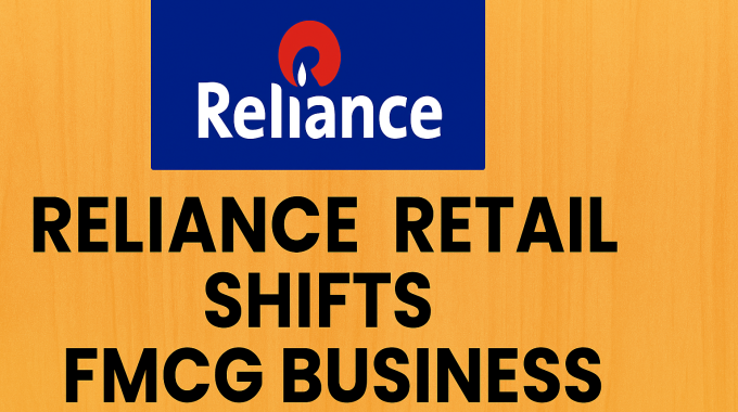 reliance retail shifts fmcg business