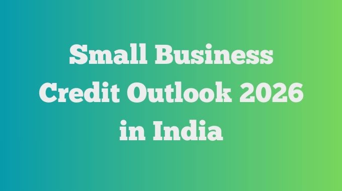blog featured image on the article - small business credit outlook 2026 in india