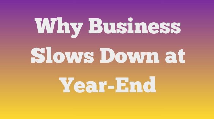 Illustration explaining why business activity slows down at year end