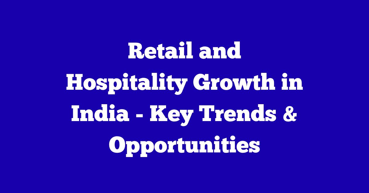 retail and hospitality growth in india