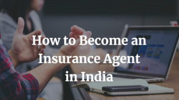 how to become an insurance agent in india